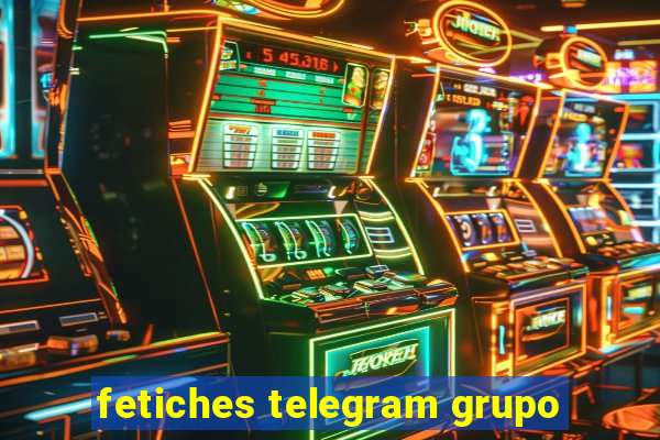 fetiches telegram grupo